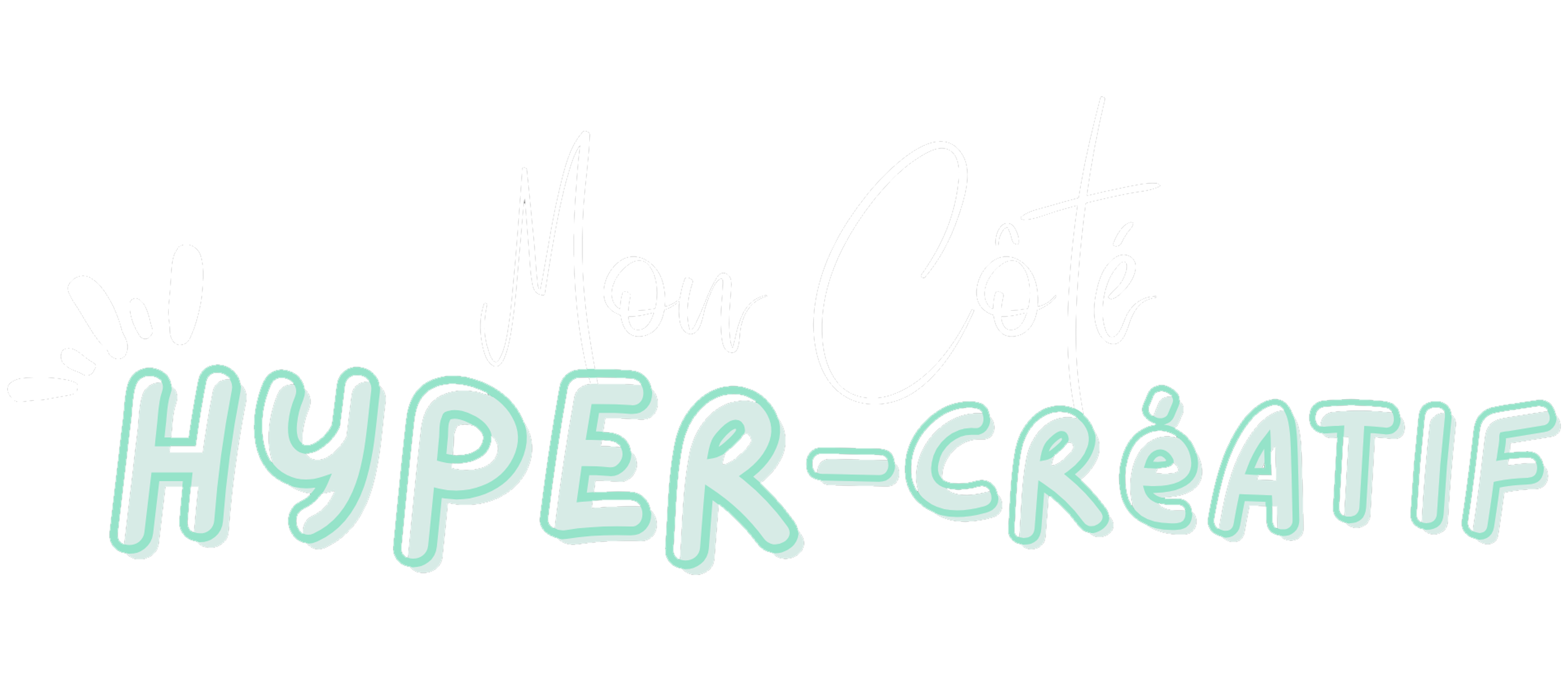 Mon Côté Hyper-Créatif